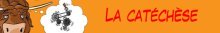 Bandeau la catéchèse